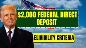 $2,000 Federal Direct Deposit Confirmed: Eligibility Criteria, Claim Process, and What to Expect