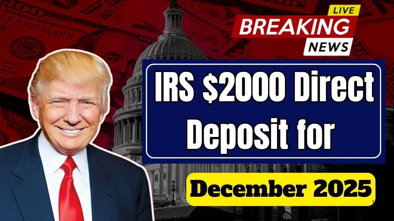 IRS $2,000 Direct Deposit for December 2025 – Eligibility, Dates, and Claim Steps